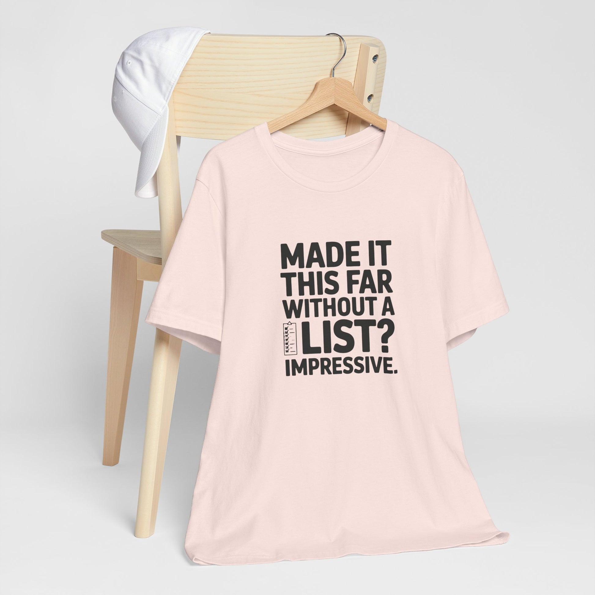 T-Shirt MADE IT THIS FAR WITHOUT A LIST – Funny ADHD T-Shirt for Adults