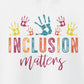 INCLUSION matters Hoodie – Colorful Advocacy Design for Awareness