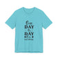 One Day or Day One – Believe and Achieve Shirt for Women