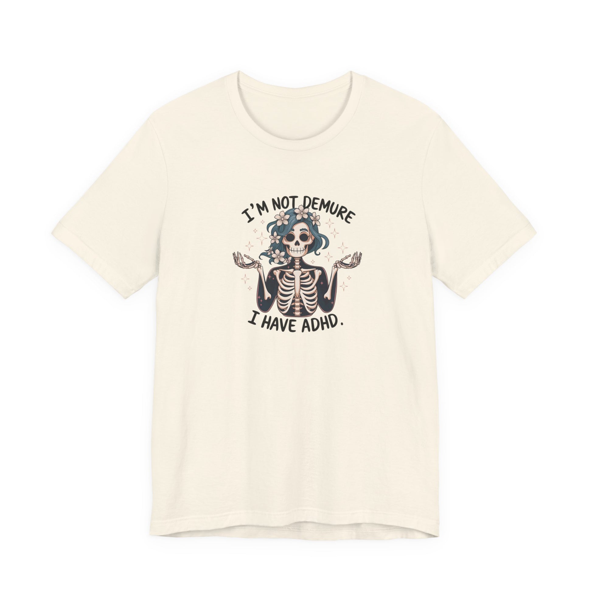 T-Shirt I’M NOT DEMURE T-Shirt – Cute ADHD T-Shirt with Skeleton Art