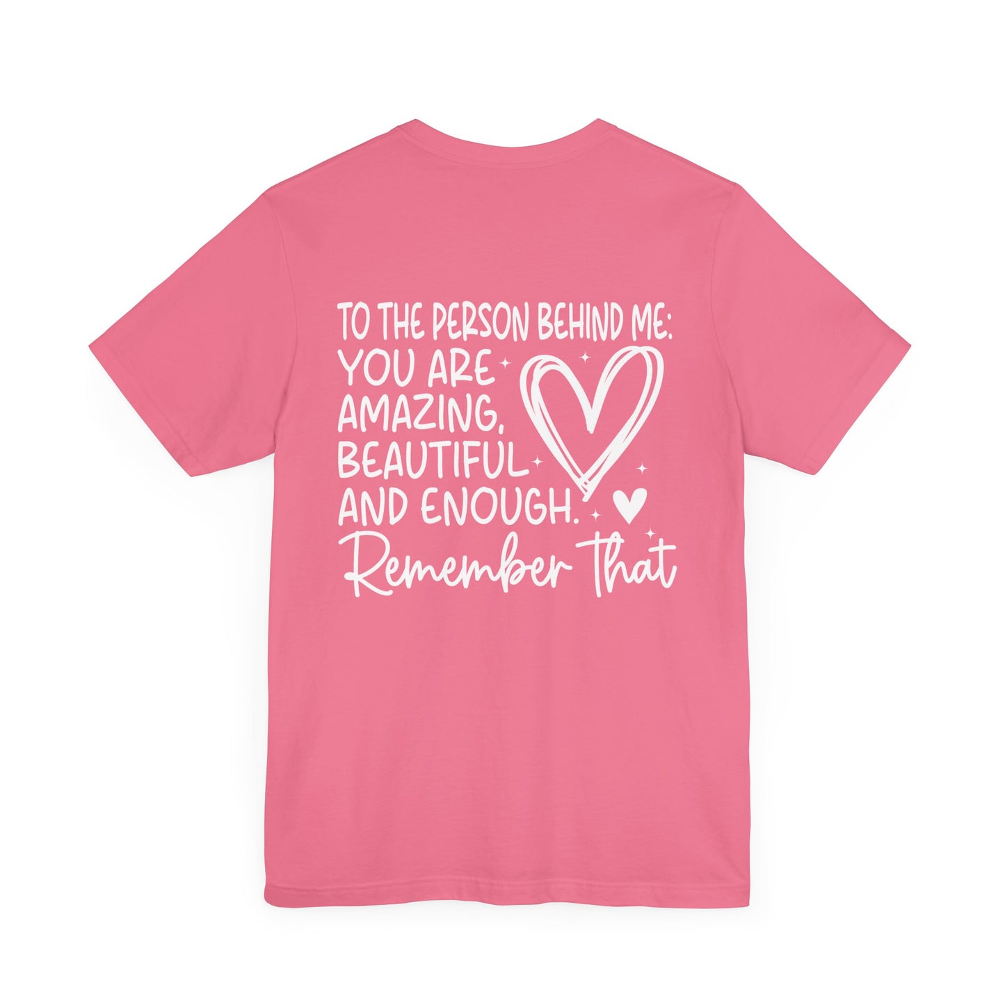 You Matter, Dear Person Behind Me – Charity-Pink T Shirt You Matter