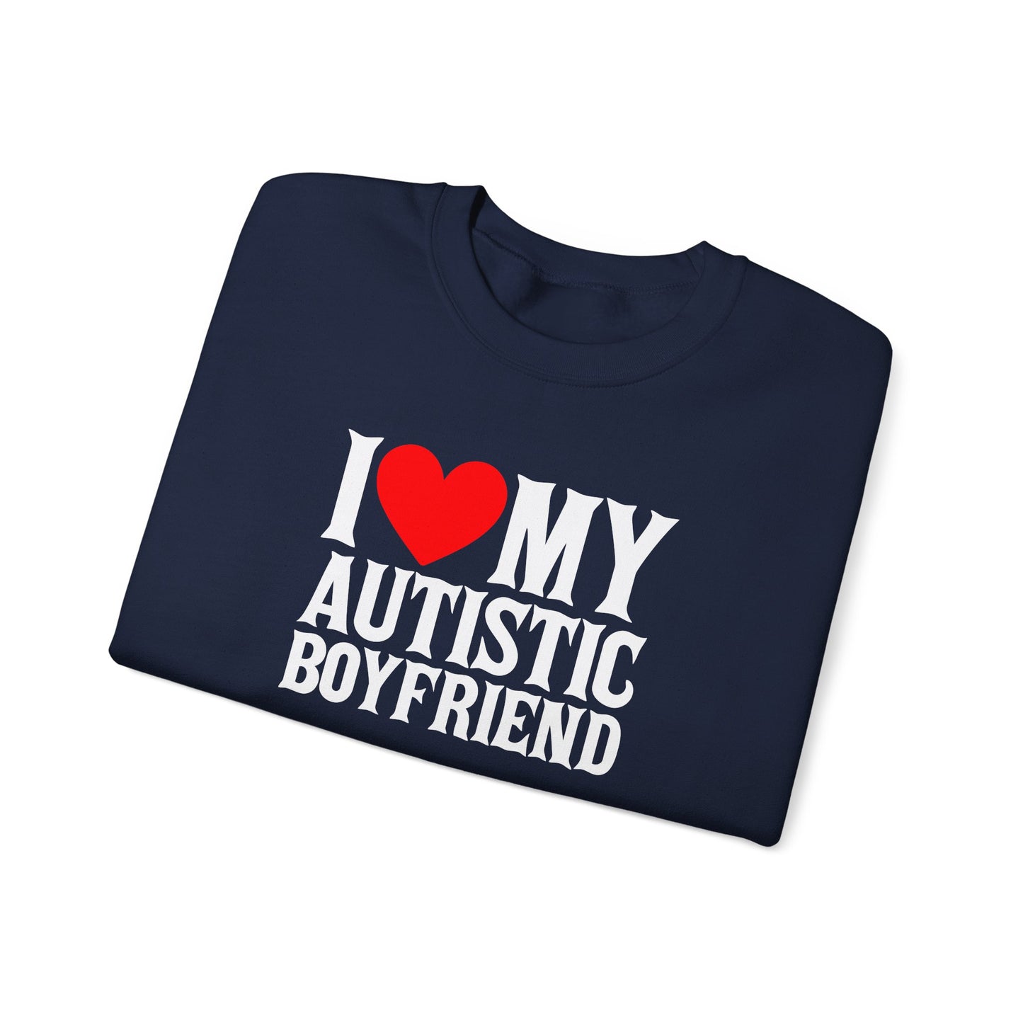 Sweatshirt I Love My Autistic Boyfriend Autism Sweatshirt for Women