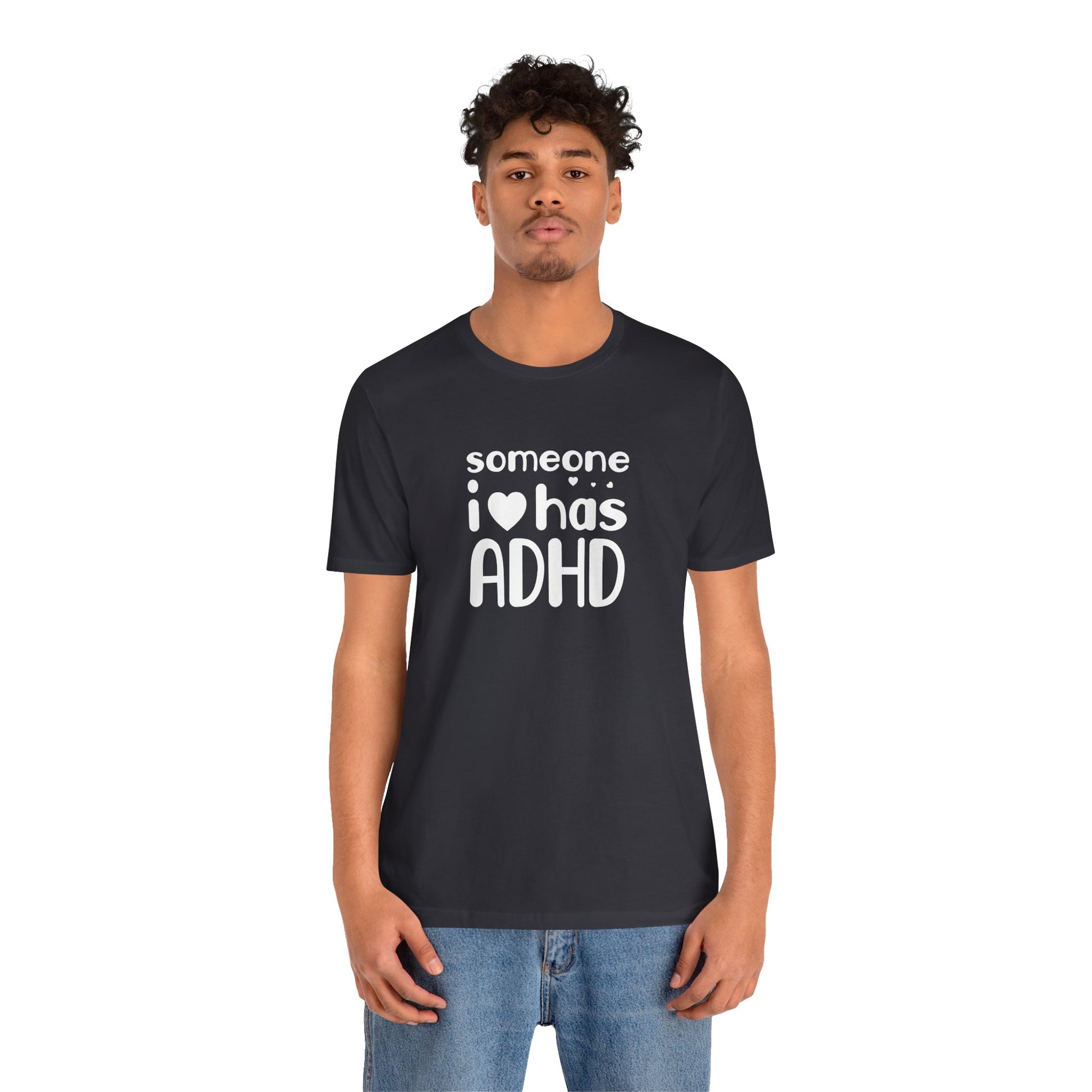 T-Shirt someone i❤️has ADHD – Supportive ADHD T Shirt for Women