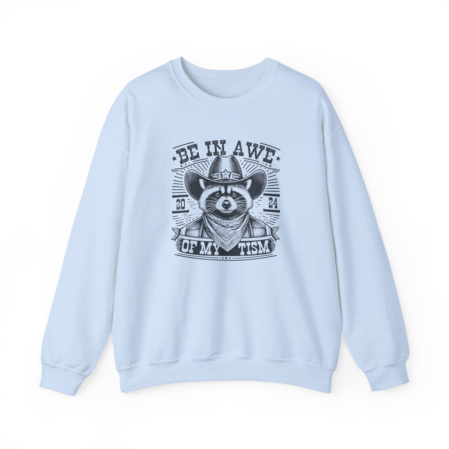 Sweatshirt BE IN AWE OF MY 'TISM Western Meme Autism Sweatshirt