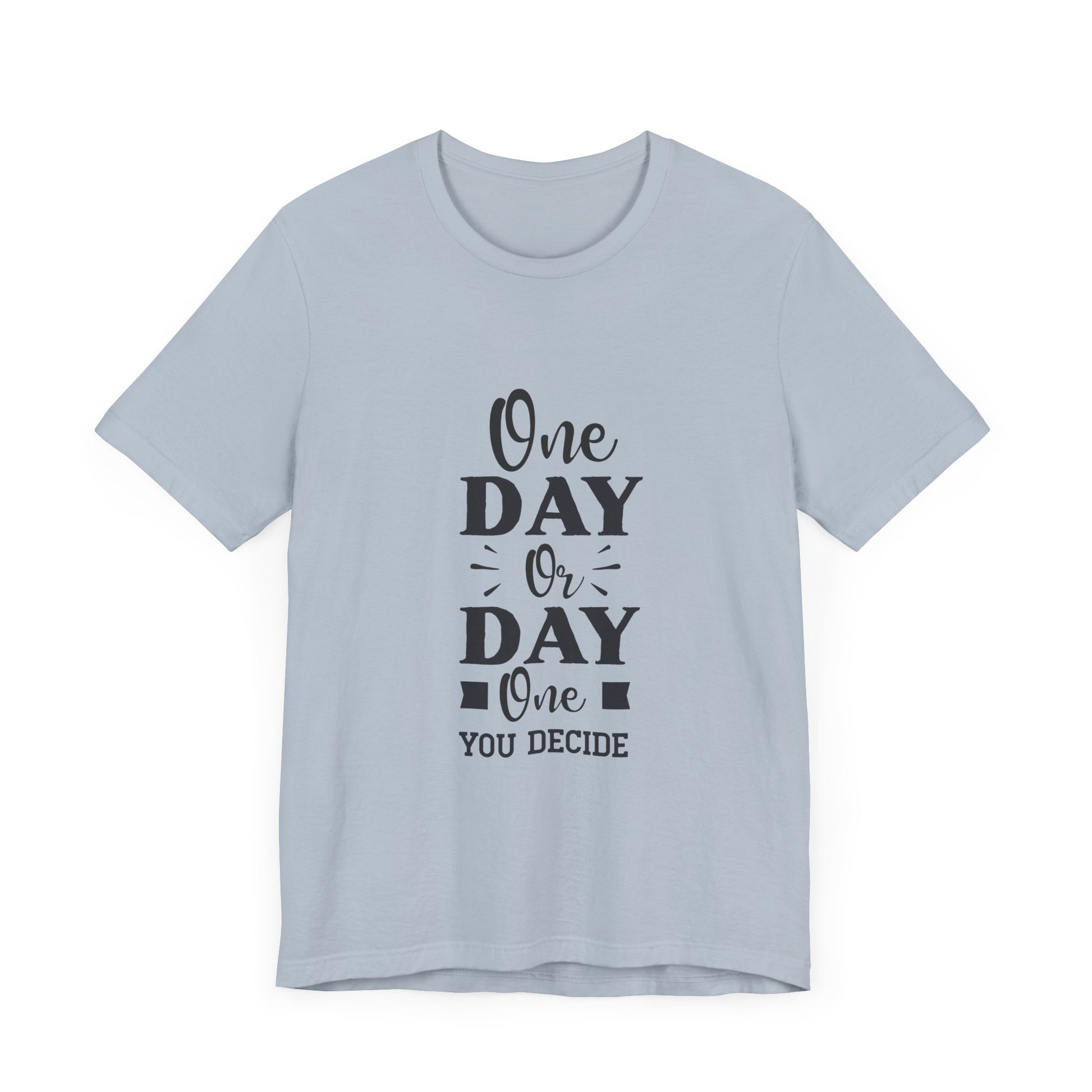 One Day or Day One – Believe and Achieve Shirt for Women