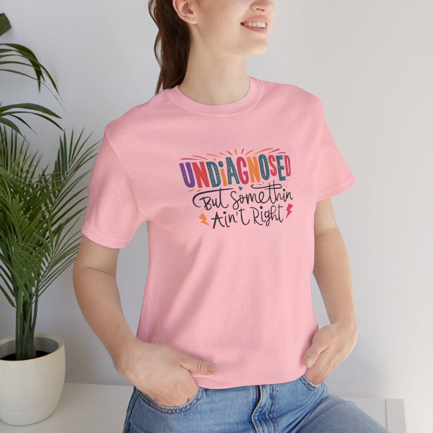 T-Shirt UNDIAGNOSED But Somethin Ain’t Right – Funny ADHD T-Shirt
