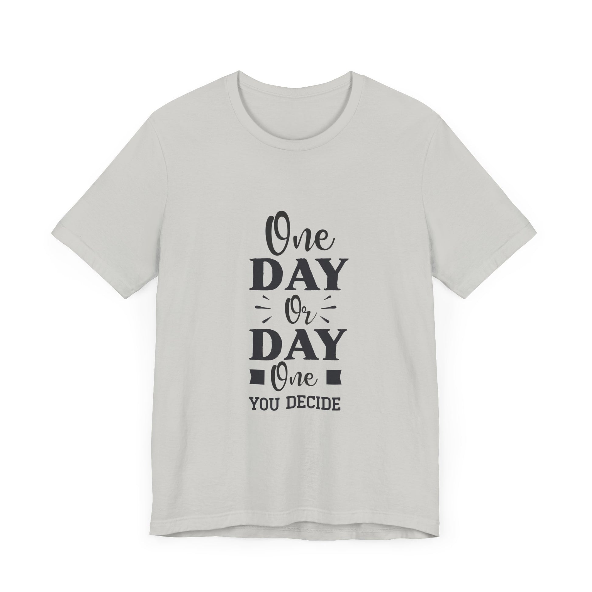 One Day or Day One – Believe and Achieve Shirt for Women