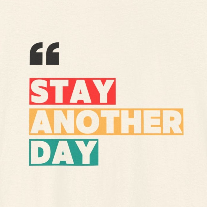 Stay Another Day – Natural Stay Another Day T Shirt for Suicide Prevention