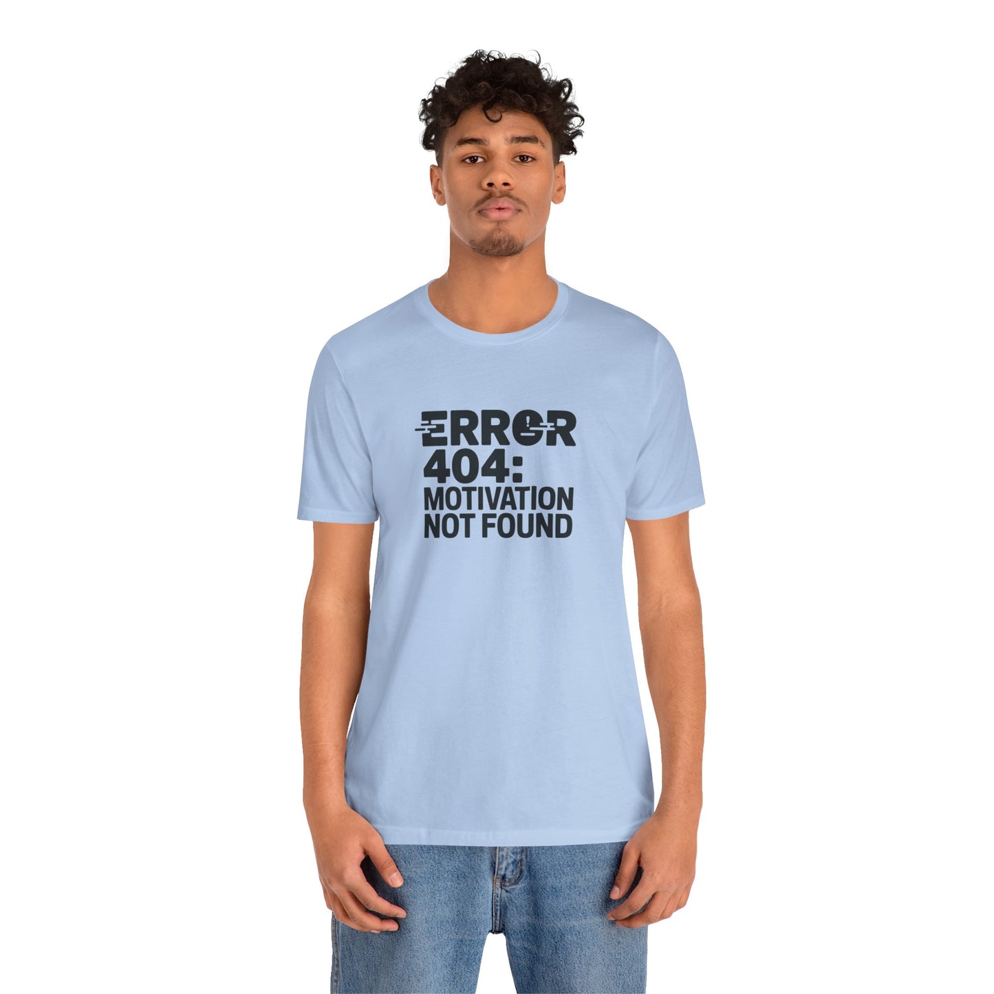 T-Shirt ERROR 404 MOTIVATION NOT FOUND Shirt – Funny Work Stress Tee