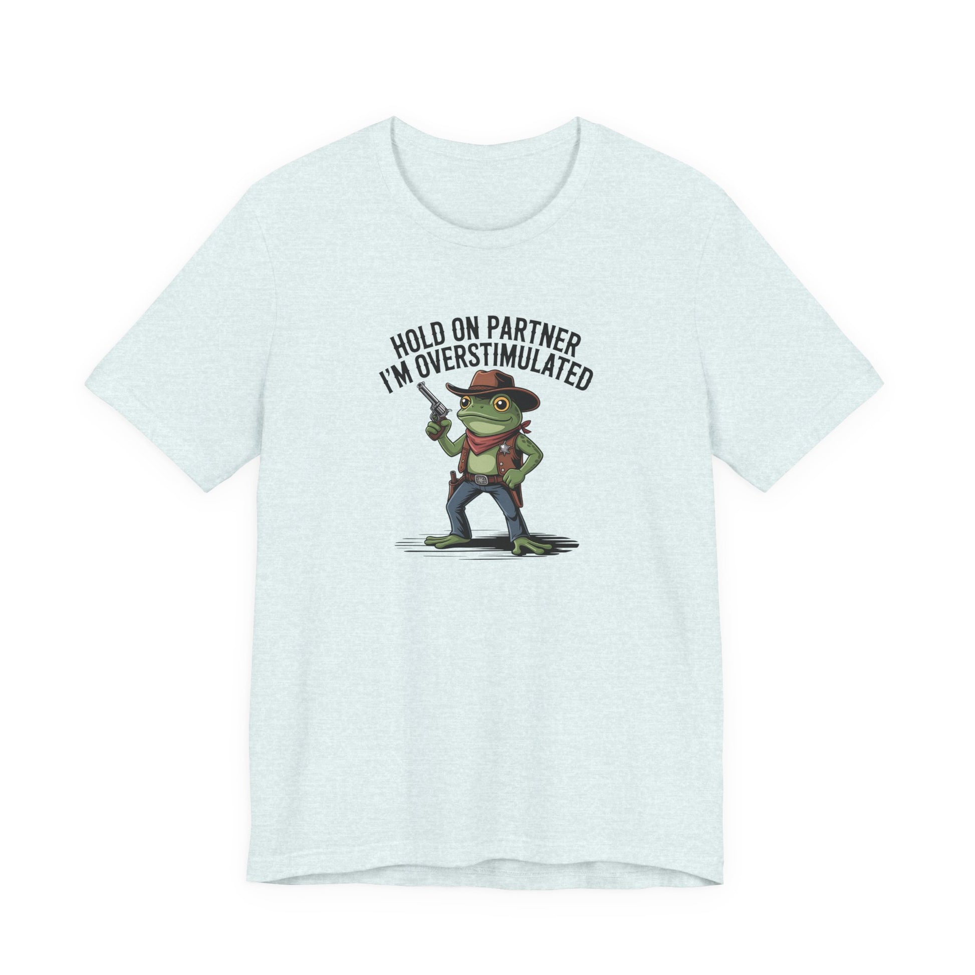 T-Shirt HOLD ON PARTNER I'M OVERSTIMULATED – Funny ADHD T-shirt