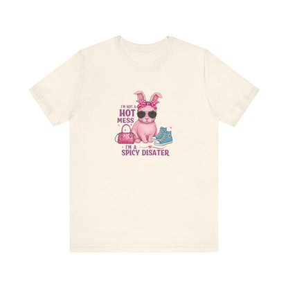 T-Shirt I'm Not a Hot Mess, I'm a Spicy Disaster T-Shirt | Funny Easter Tee for Women