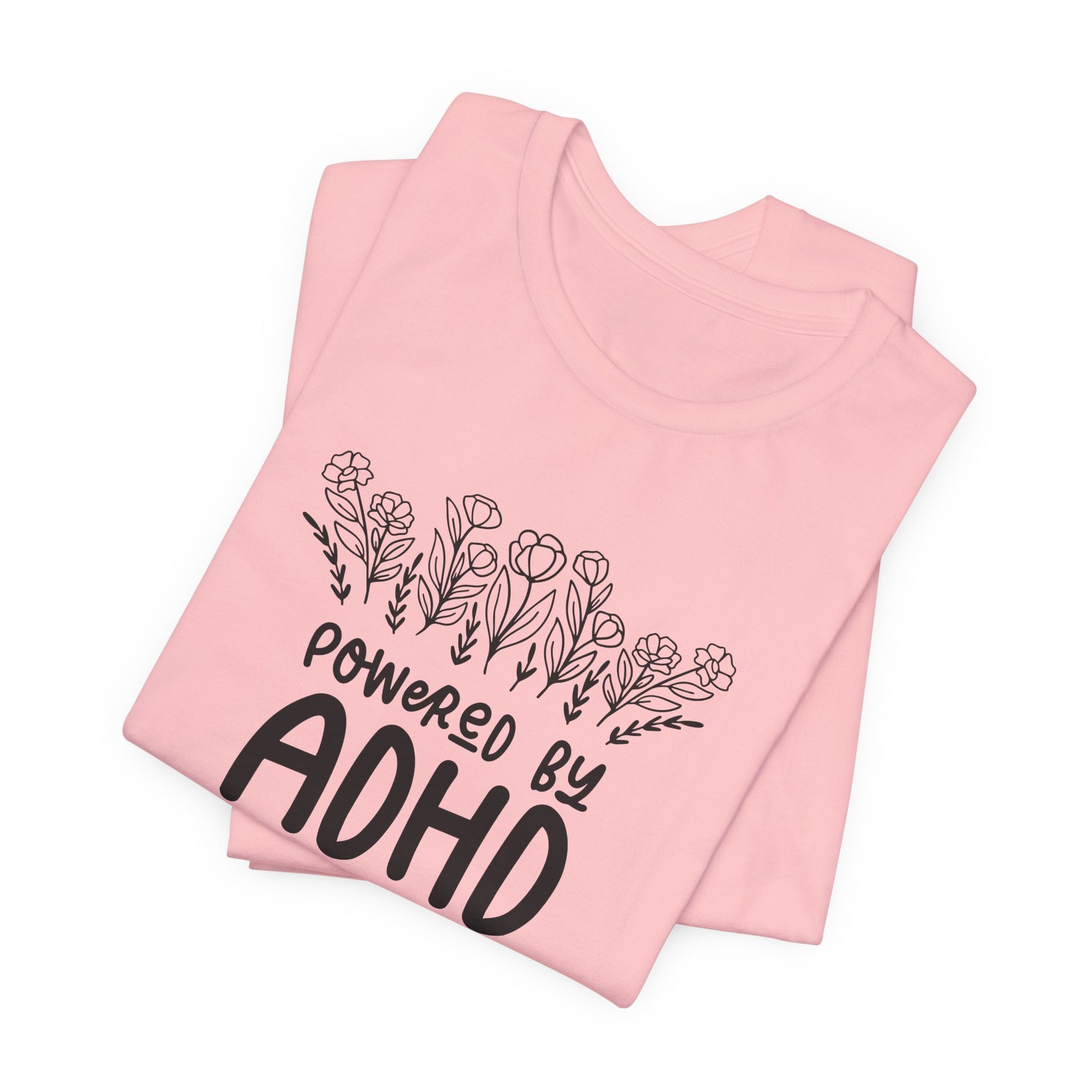 T-Shirt POWERED BY ADHD – Floral ADHD T Shirt for Teens & Adults