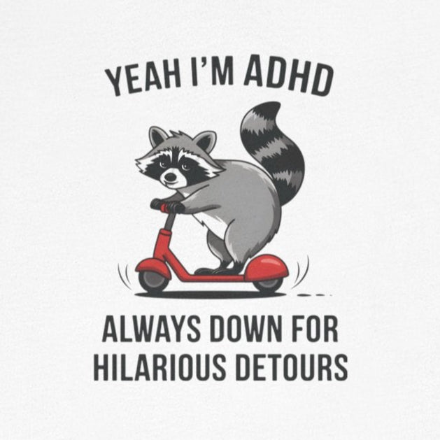 T-Shirt YEAH I’M ADHD T-Shirt – Funny ADHD Detour Cartoon Shirt