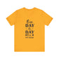 Gold One Day or Day One – Believe and Achieve Shirt for Women