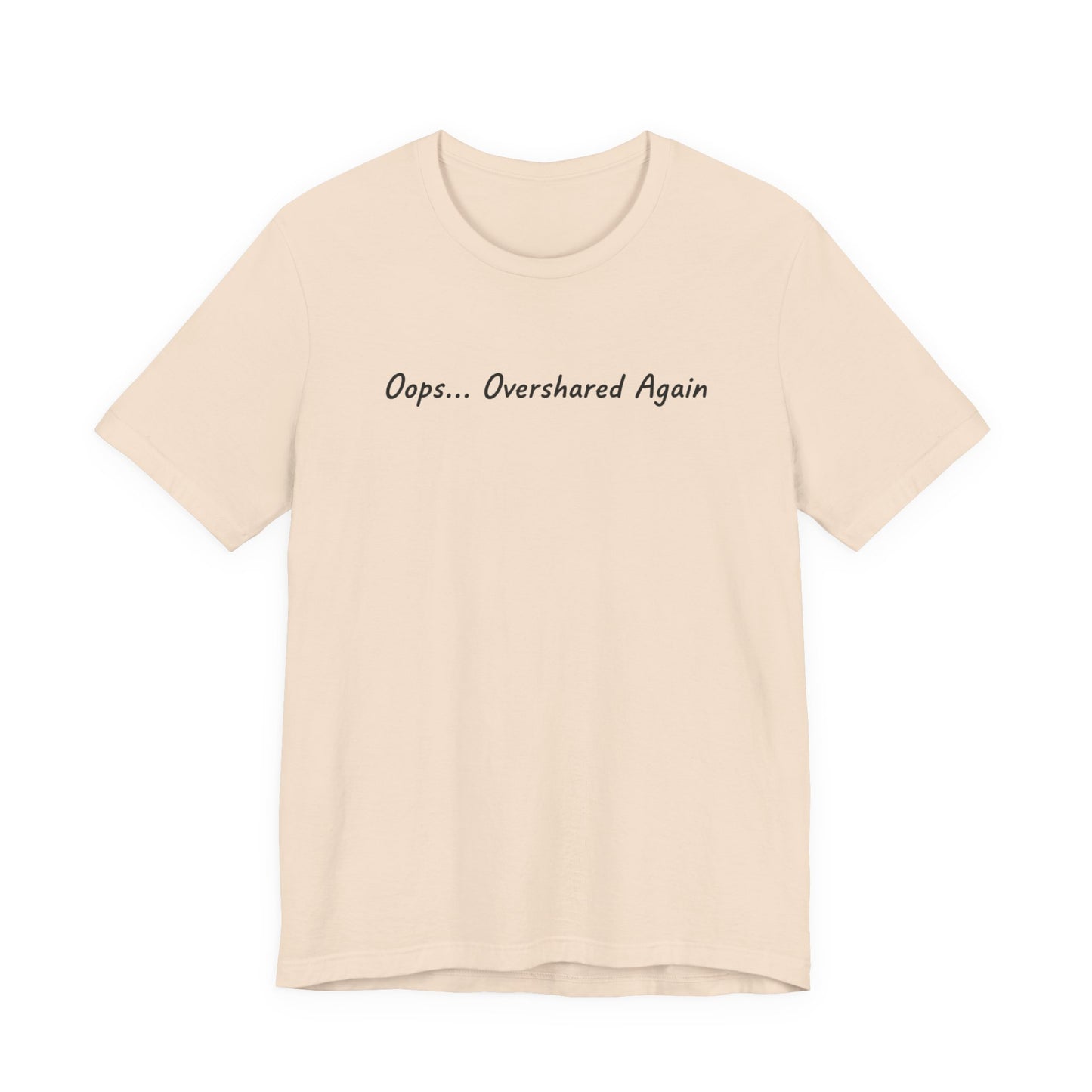 T-Shirt Oops... Overshared Again Shirt – Funny ADHD Graphic Tee