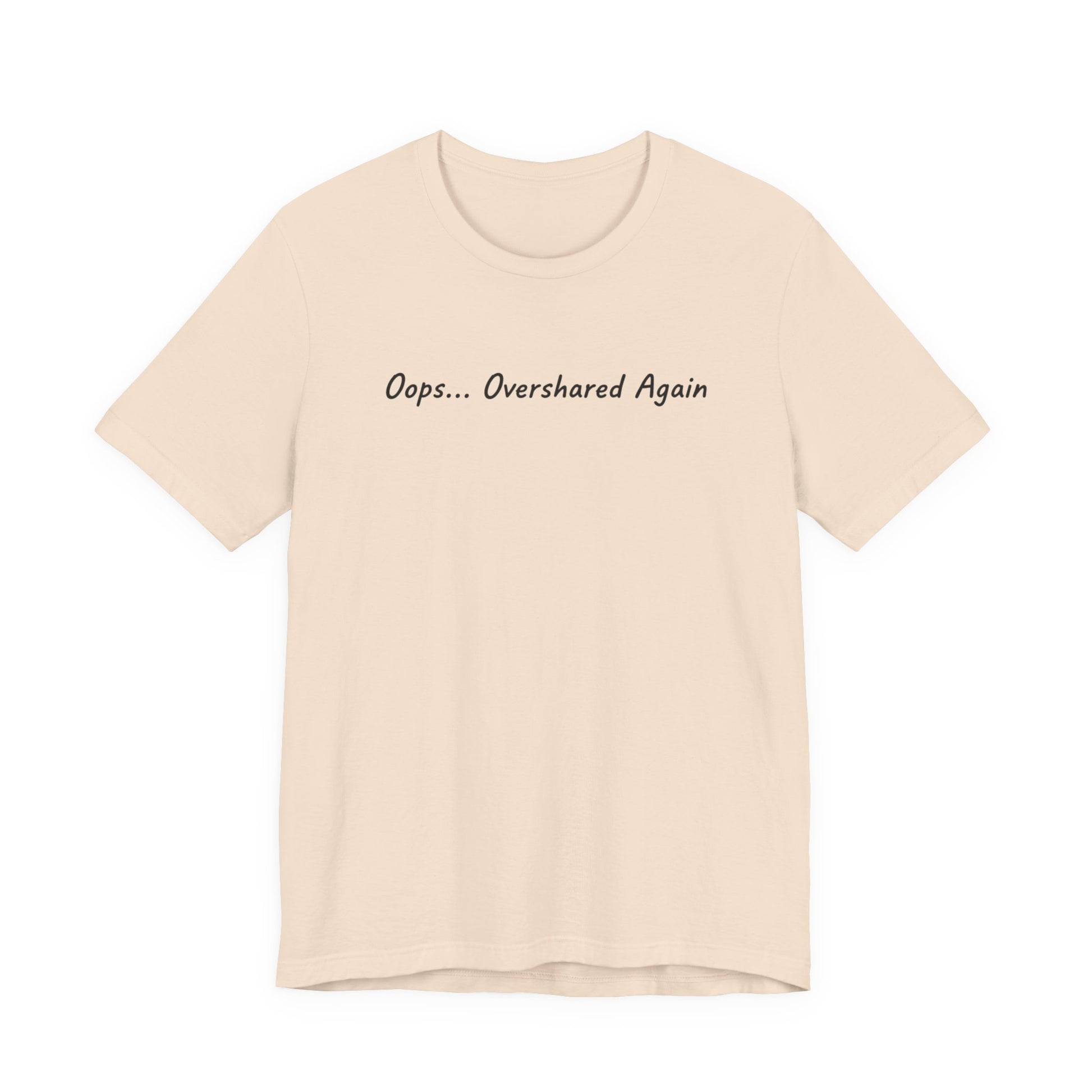 T-Shirt Oops... Overshared Again Shirt – Funny ADHD Graphic Tee