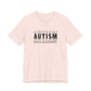 Soft Pink Autism; Seeing the World Differently Autism T-Shirt
