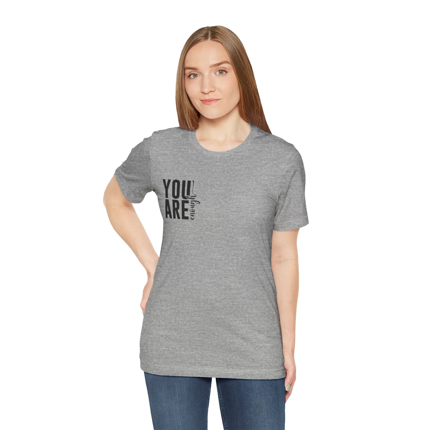 You Are Enough – Athletic Heather You Are Enough Shirt for Mental Health Support