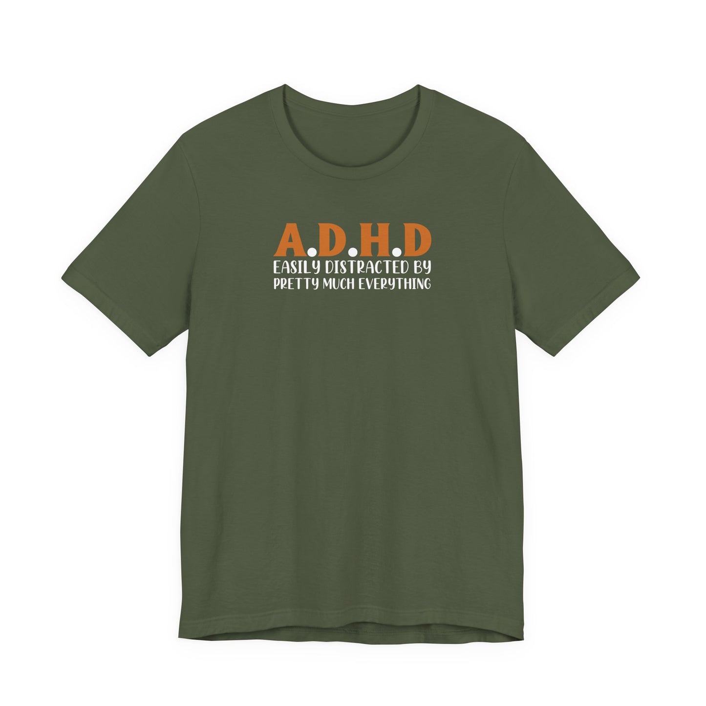 T-Shirt A.D.H.D Easily Distracted – Funny ADHD T Shirt for Teens & Adults