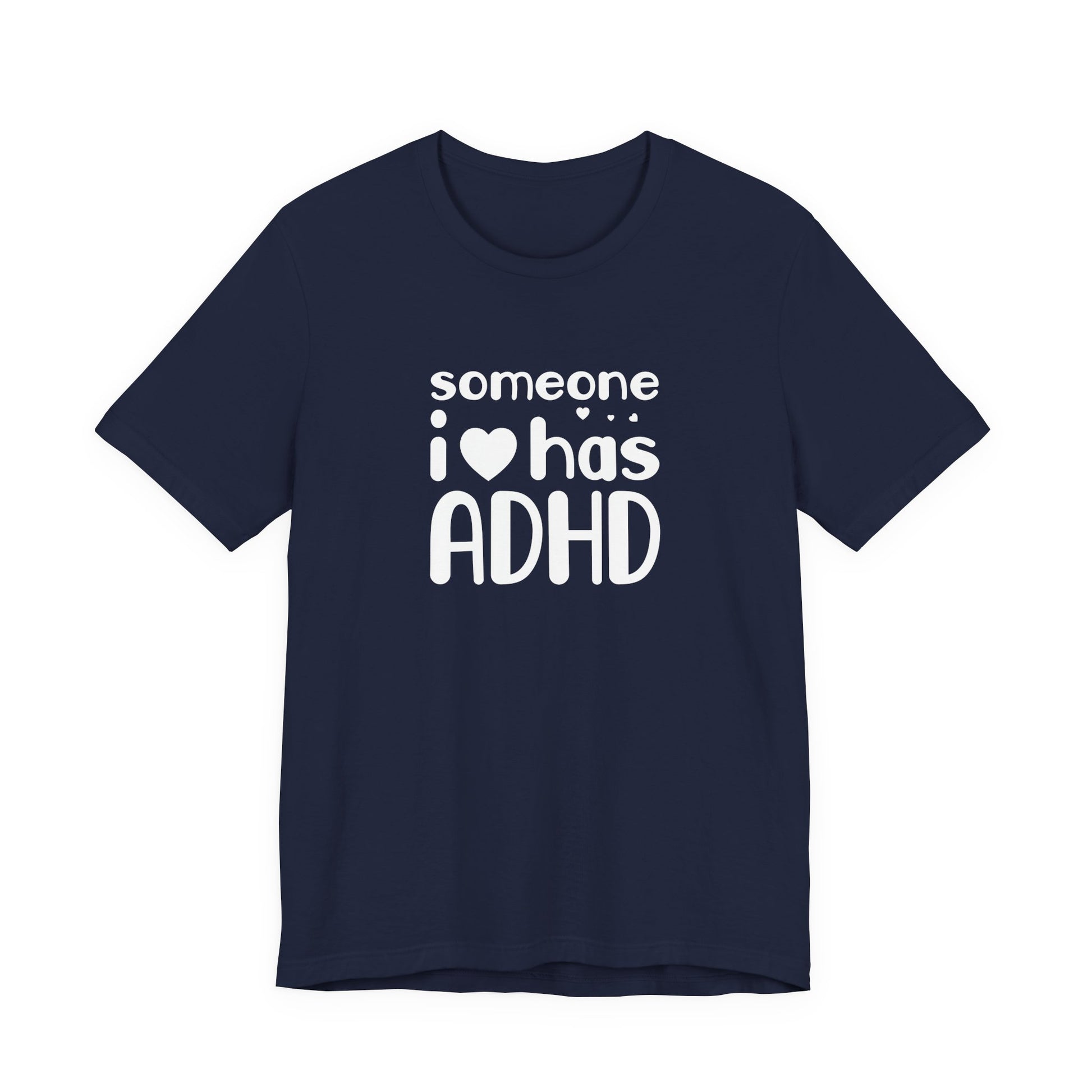 T-Shirt someone i❤️has ADHD – Supportive ADHD T Shirt for Women