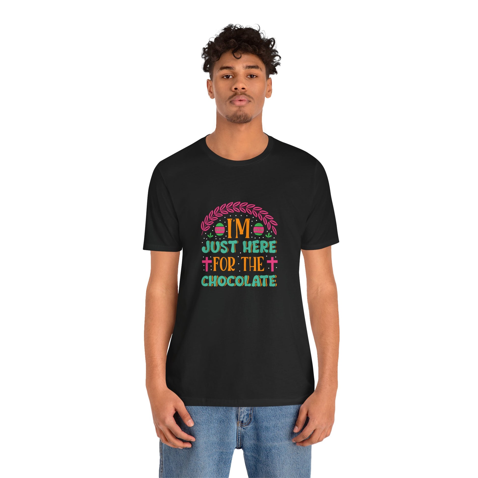 Funny Easter Shirt – I’m Just Here for the Chocolate Tee