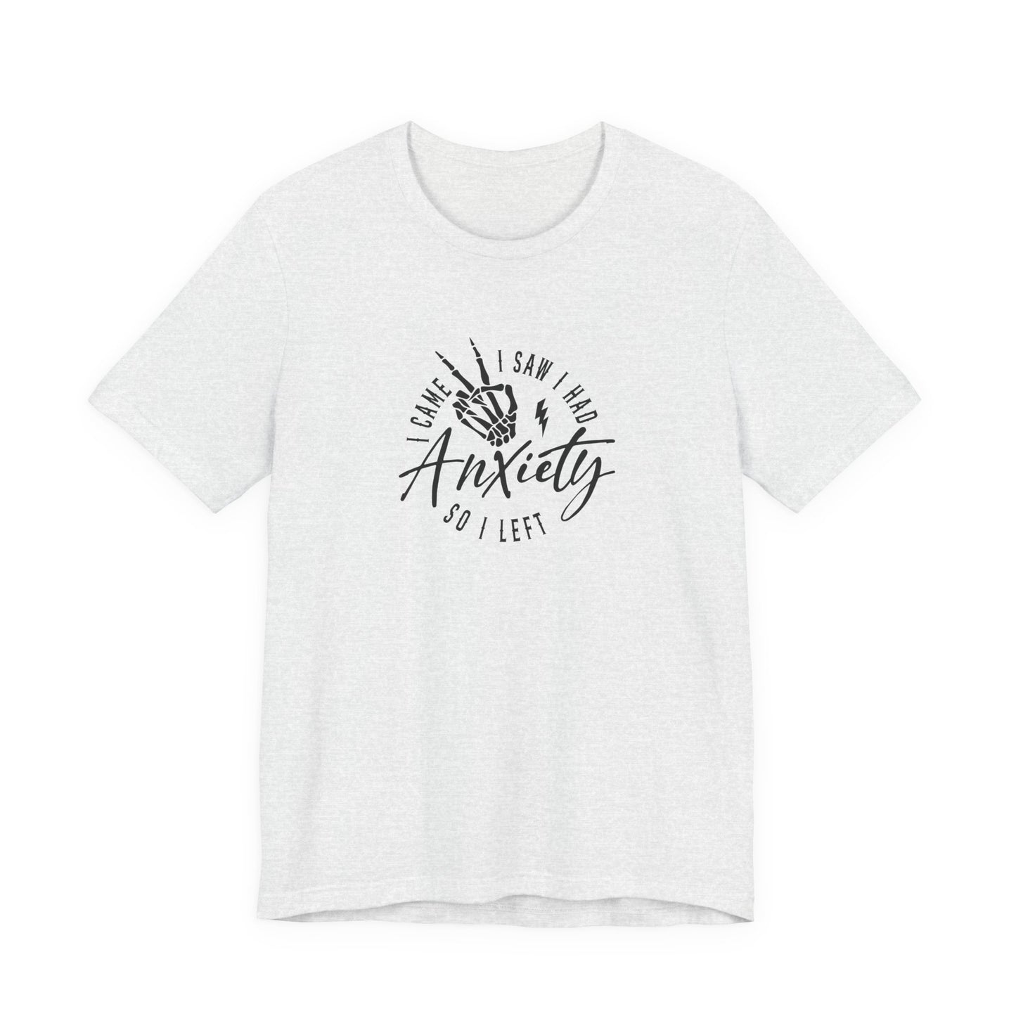 T-Shirt I CAME I SAW I HAD Anxiety Shirt – Funny Mental Health Tee