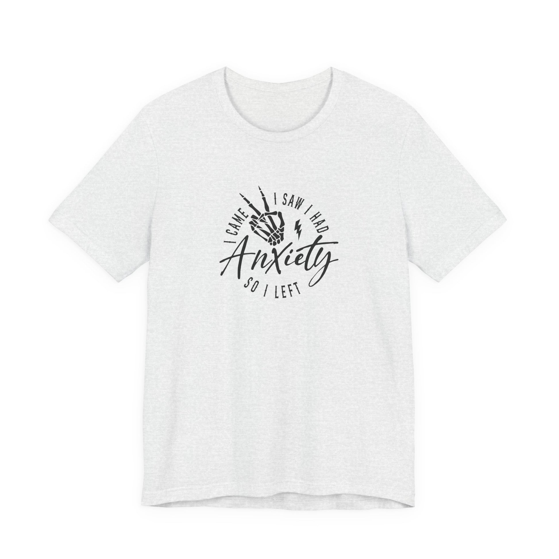 T-Shirt I CAME I SAW I HAD Anxiety Shirt – Funny Mental Health Tee