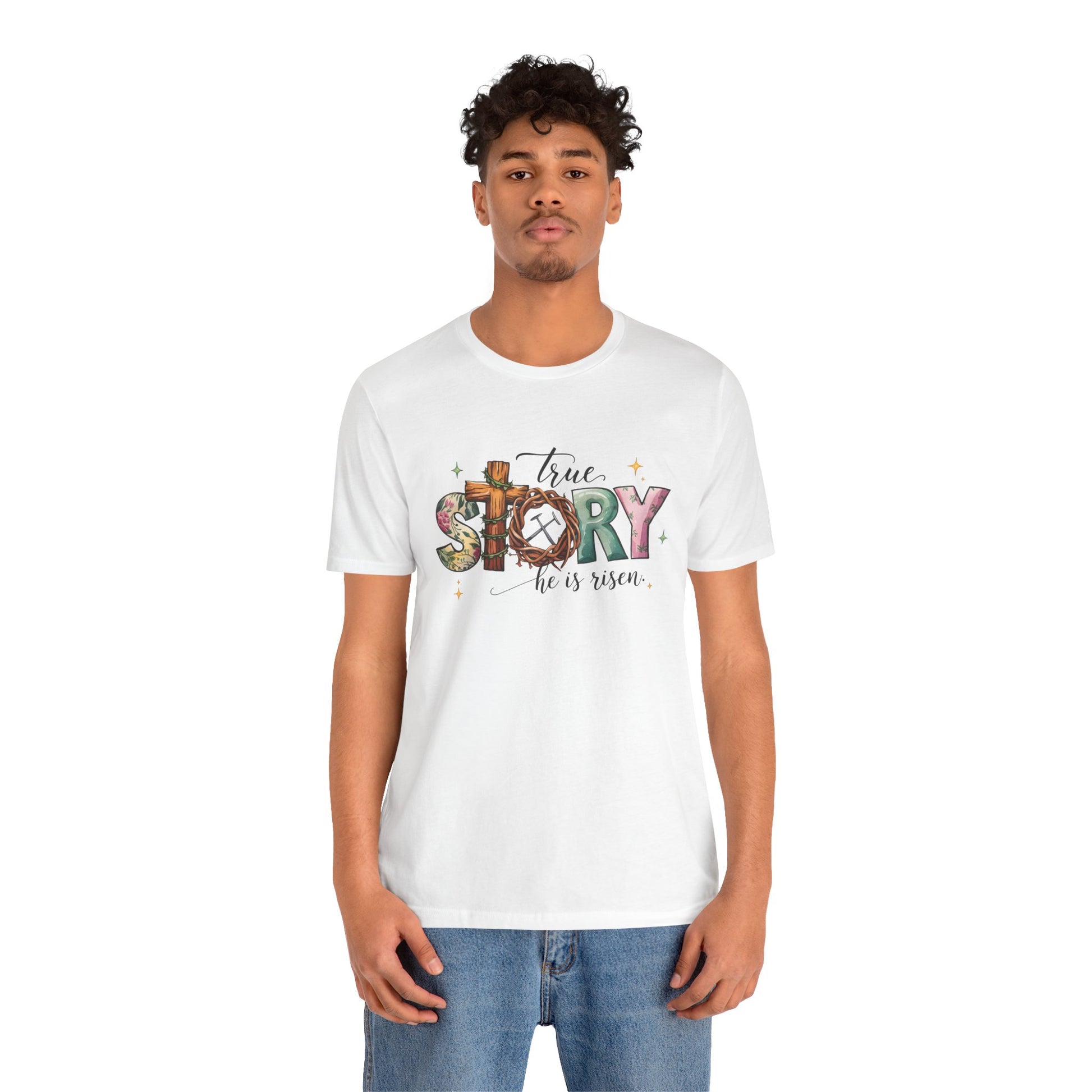 Inspirational Shirts – True Story, He Is Risen Easter Tee