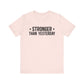 Soft Pink Empowering Tee – Stronger Than Yesterday Graphic T-Shirt