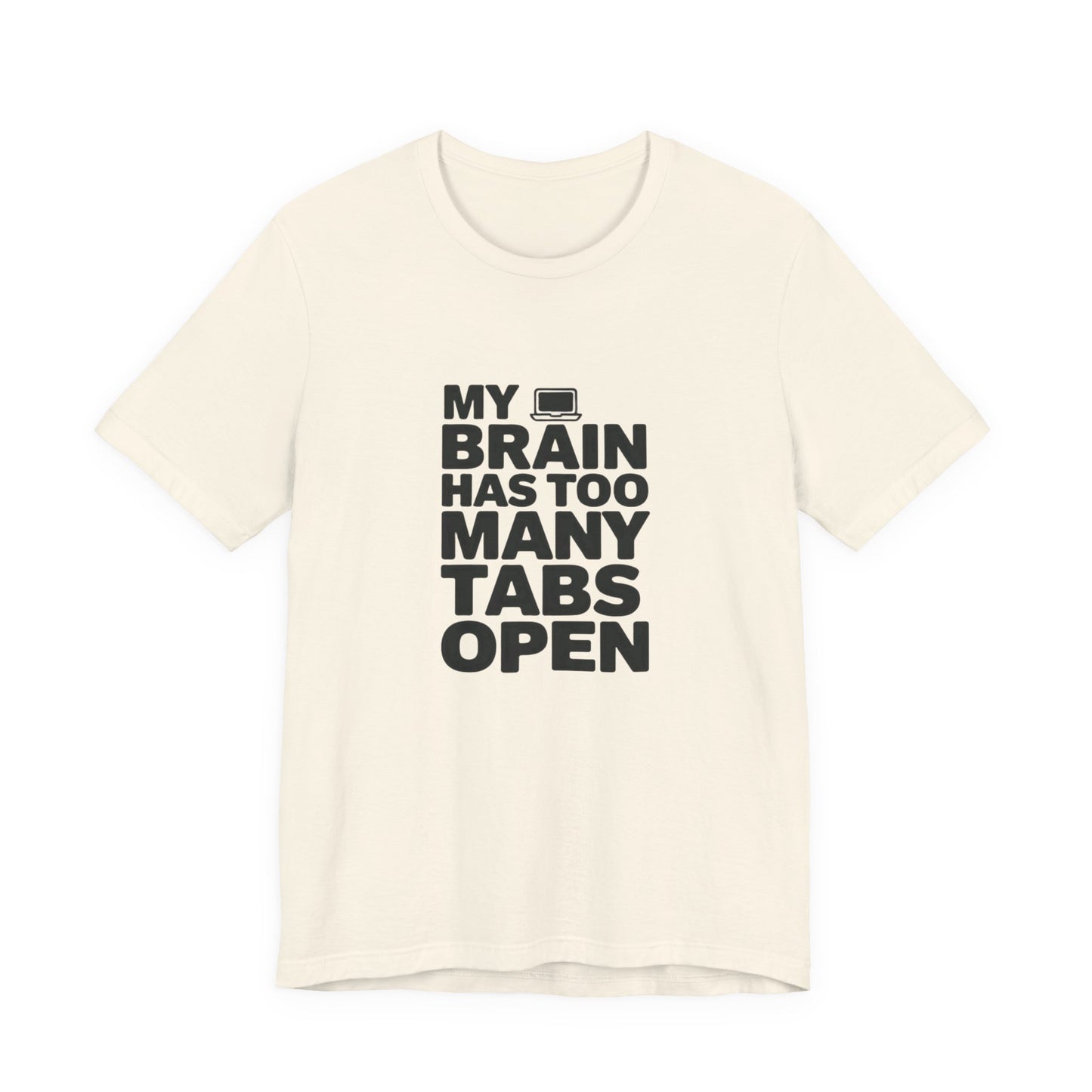 T-Shirt MY BRAIN HAS TOO MANY TABS OPEN – Funny ADHD T Shirt for Adults