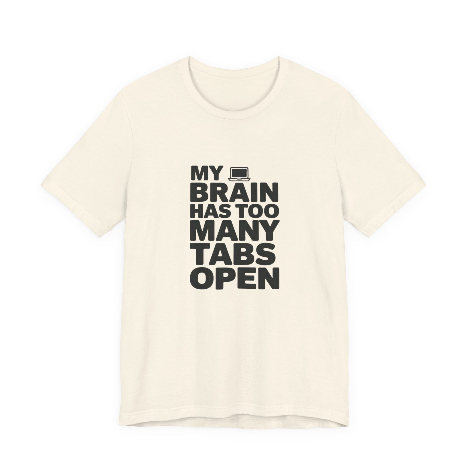 T-Shirt MY BRAIN HAS TOO MANY TABS OPEN – Funny ADHD T Shirt for Adults