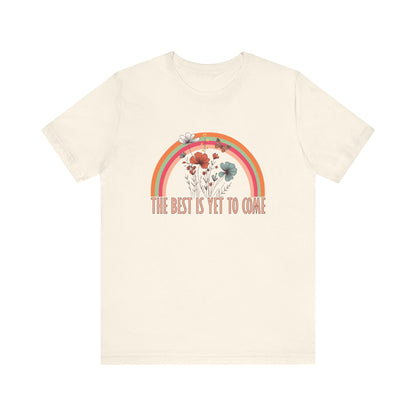 T-Shirt The Best is Yet to Come – Positive Energy Shirt