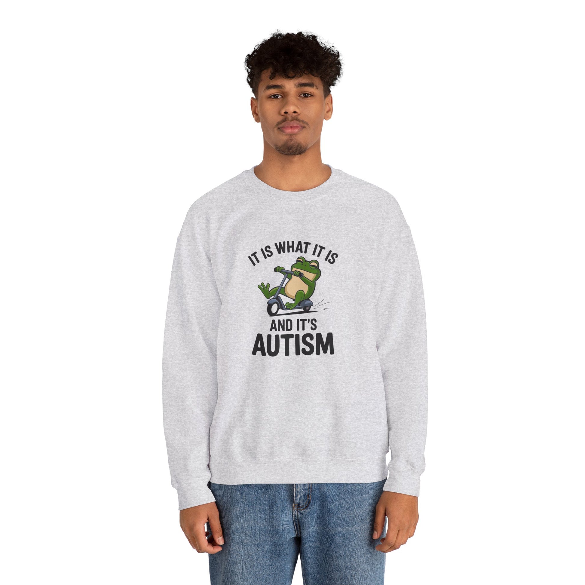 Sweatshirt IT IS WHAT IT IS AND IT'S AUTISM Funny Scooter Autism Sweatshirt