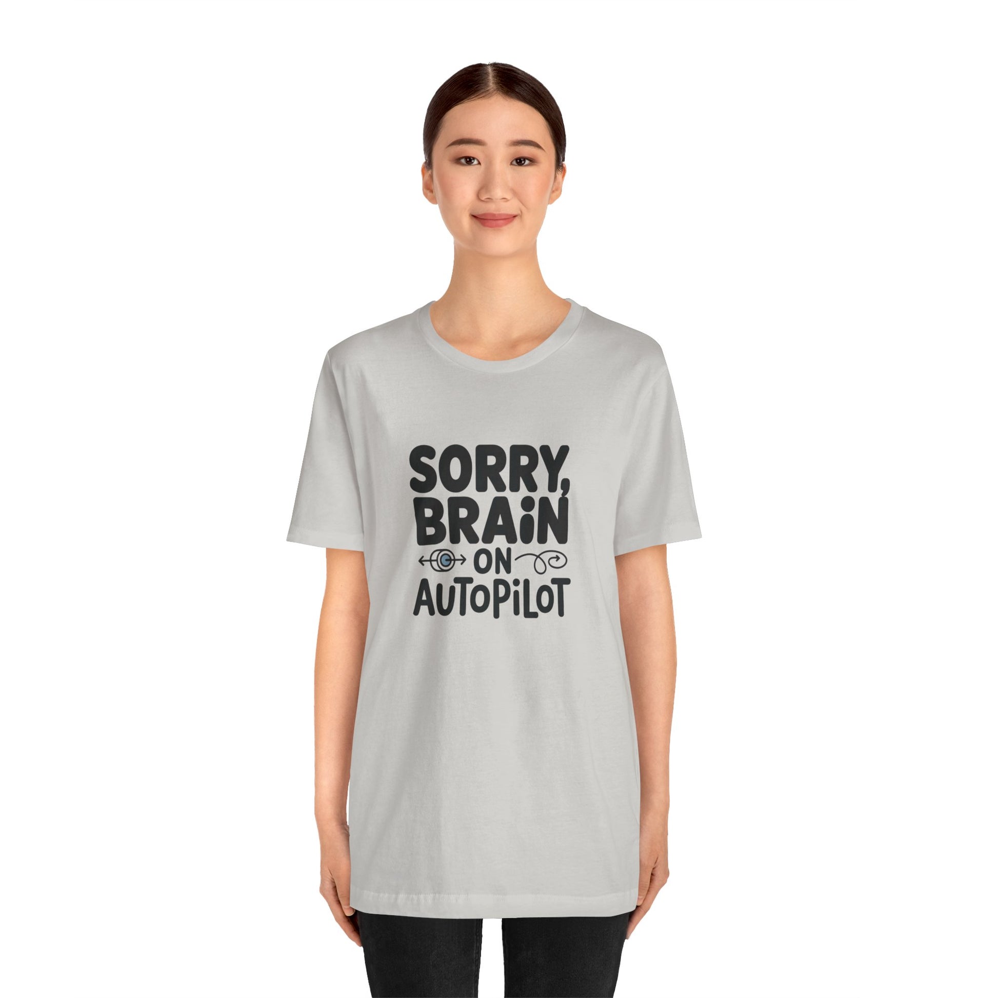 T-Shirt Sorry, Brain on AutoPilot Shirt – Funny Neurodivergent Graphic Tee