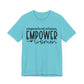 Motivational Shirts – Empowered Women Empower Women Tee