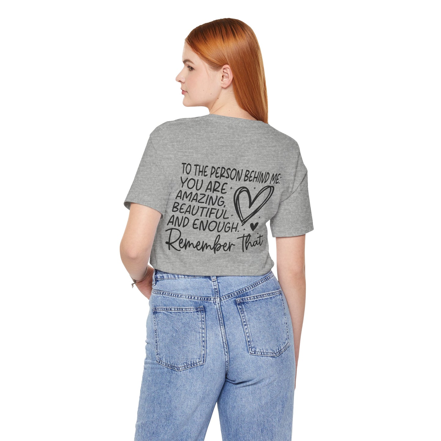 You Matter, Dear Person Behind Me – Athletic Heather T Shirt You Matter