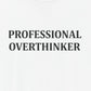 T-Shirt PROFESSIONAL OVERTHINKER T-Shirt – Funny Minimalist Typography Tee