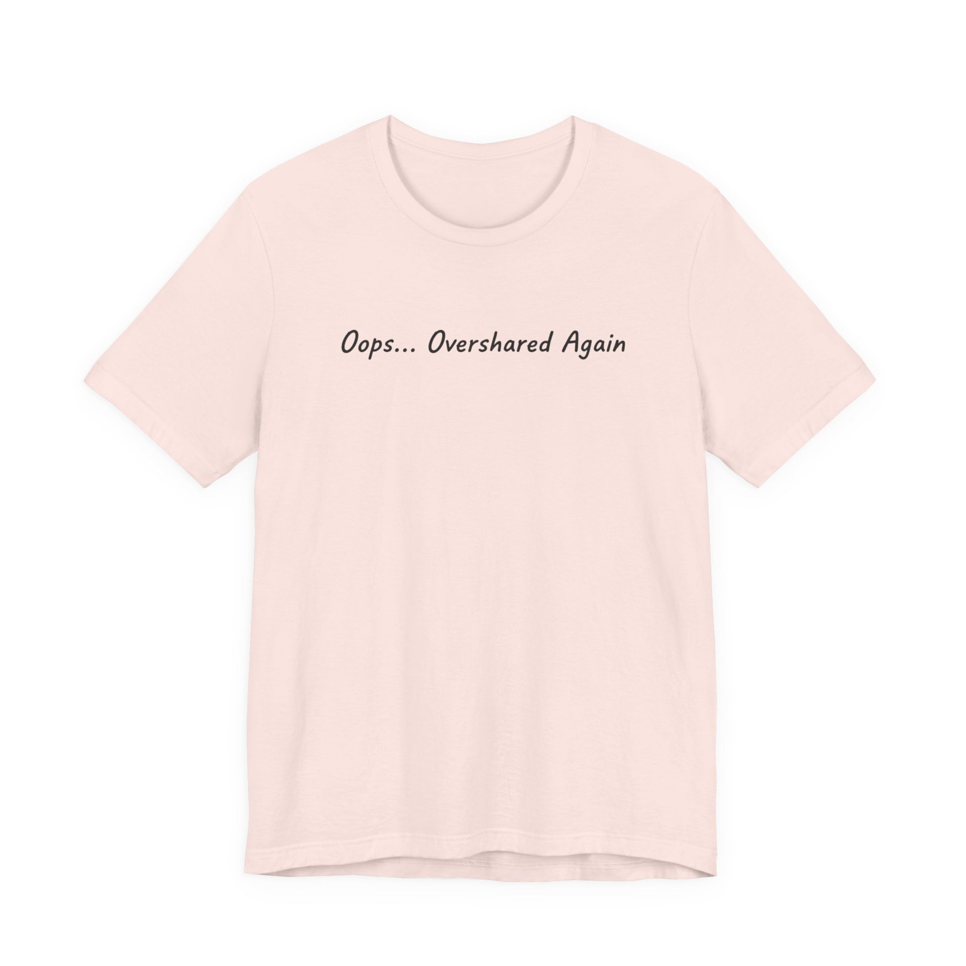 T-Shirt Oops... Overshared Again Shirt – Funny ADHD Graphic Tee