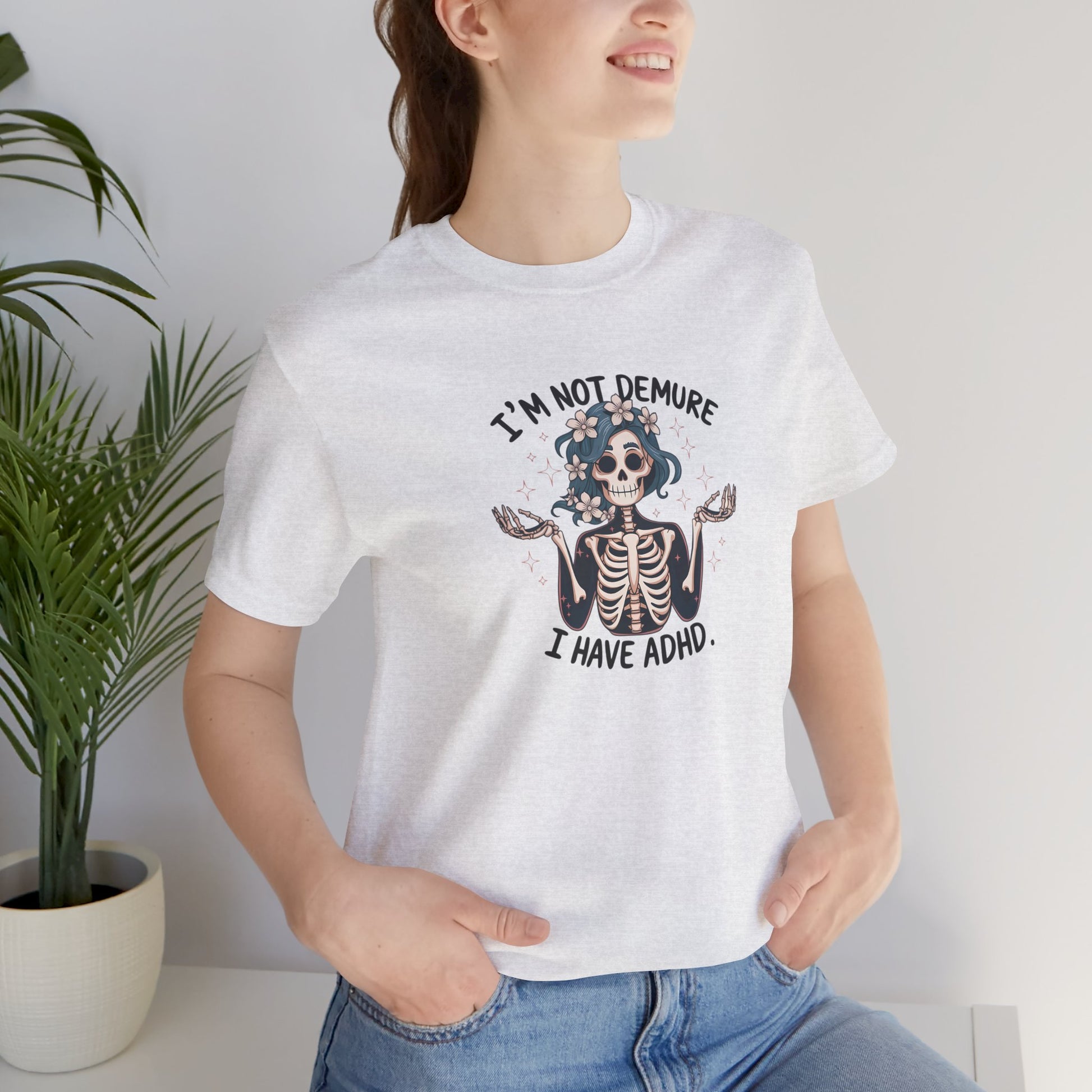 T-Shirt I’M NOT DEMURE T-Shirt – Cute ADHD T-Shirt with Skeleton Art