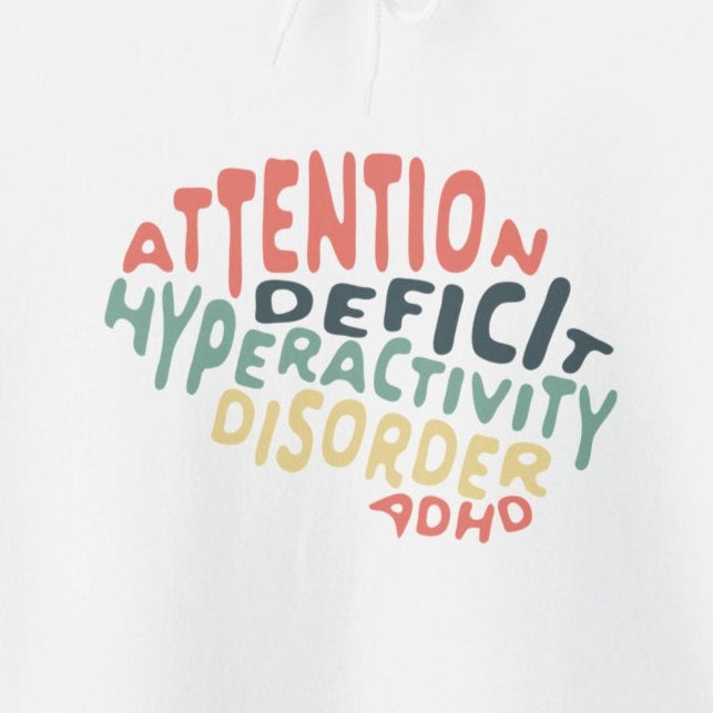 Hoodie Attention Hyperactivity Deficit Disorder Hoodie – ADHD Awareness Hoodie