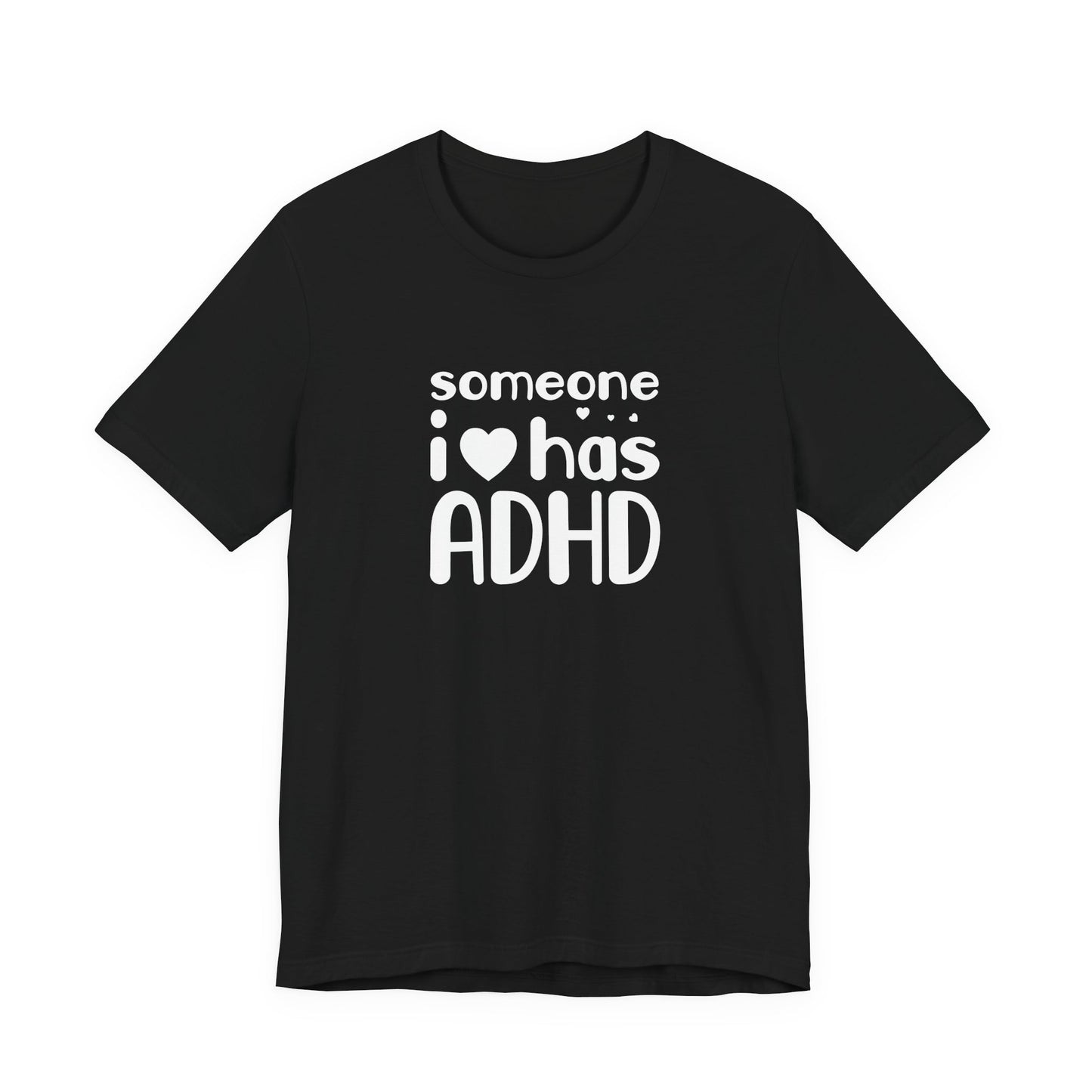 T-Shirt someone i❤️has ADHD – Supportive ADHD T Shirt for Women