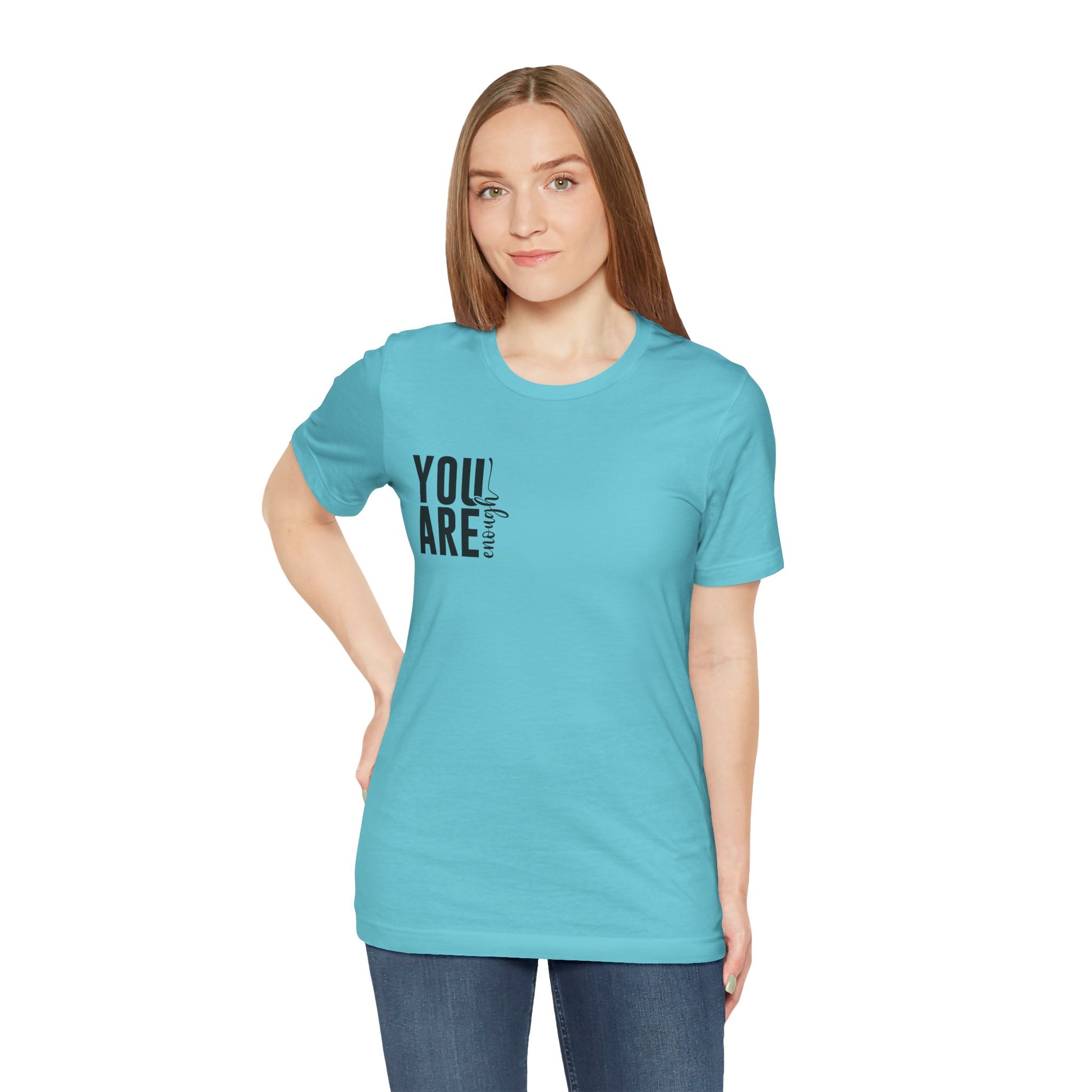 You Are Enough – Turquoise You Are Enough Shirt for Mental Health Support