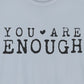 You Are Enough – Light Blue Suicide Awareness Shirts for Women