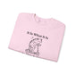 Sweatshirt It Is What It Is And It’s Autism Funny Sweatshirt for Adults & Teens