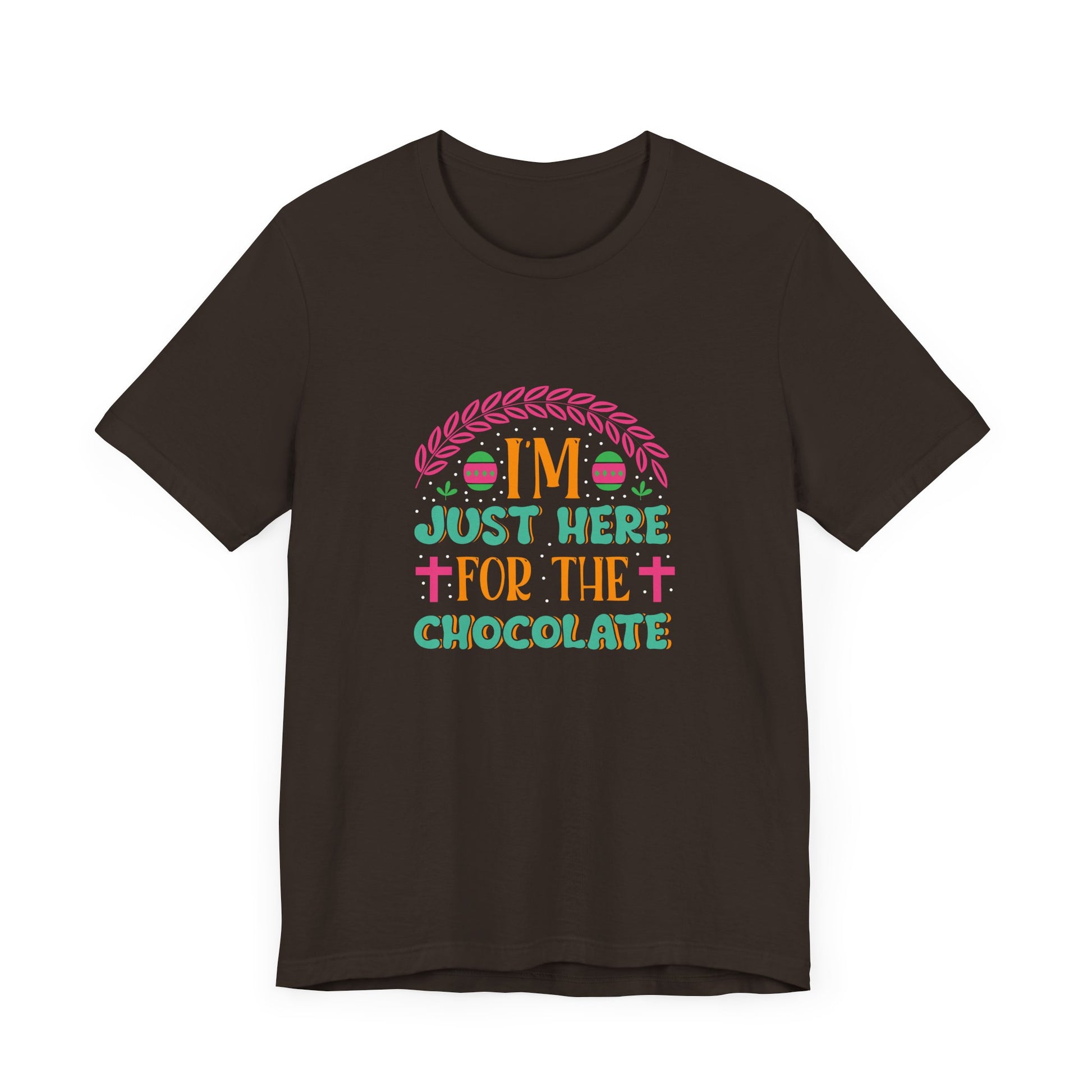 Funny Easter Shirt – I’m Just Here for the Chocolate Tee