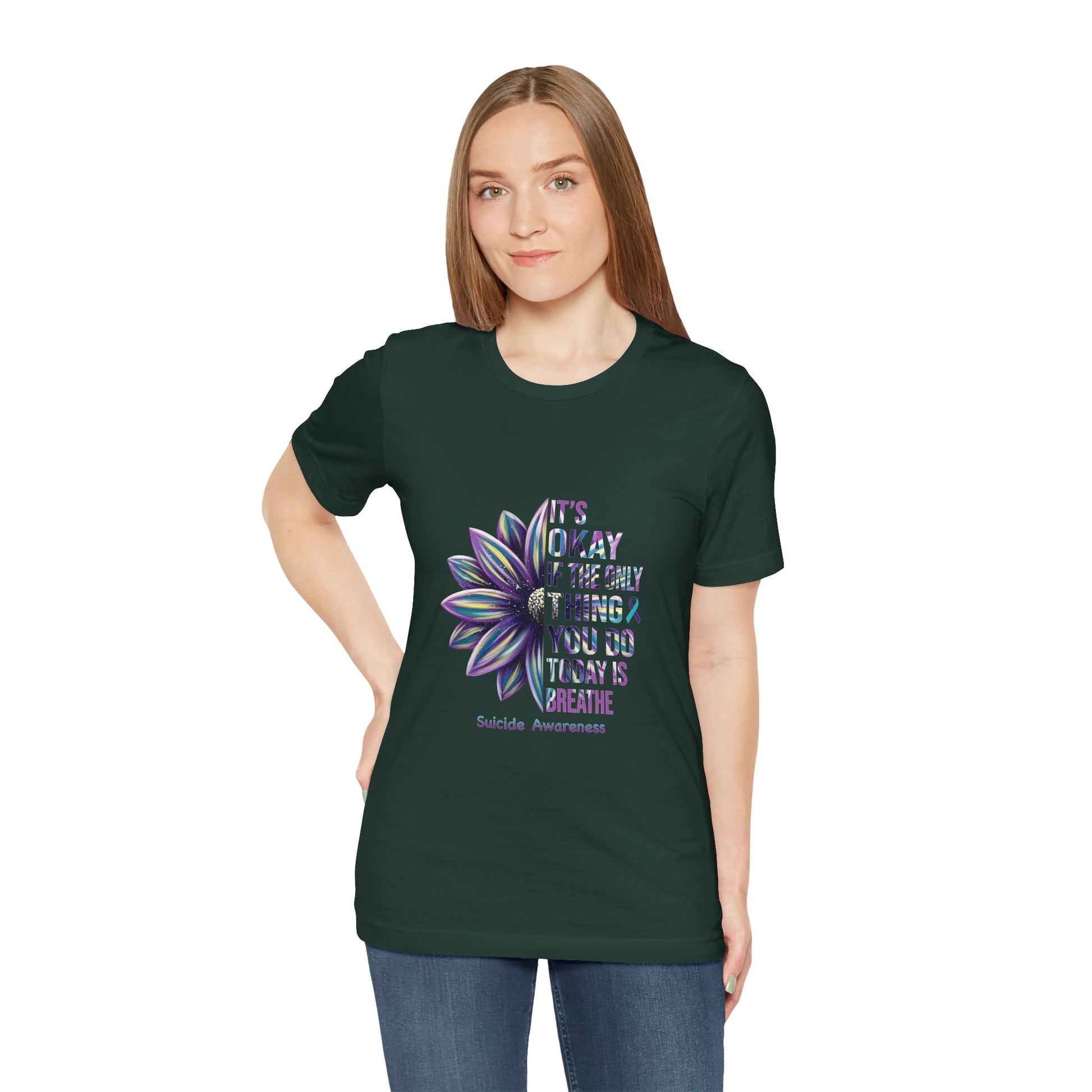 It’s Okay If You Only Breathe Today – Forest Green Suicide Awareness Shirts