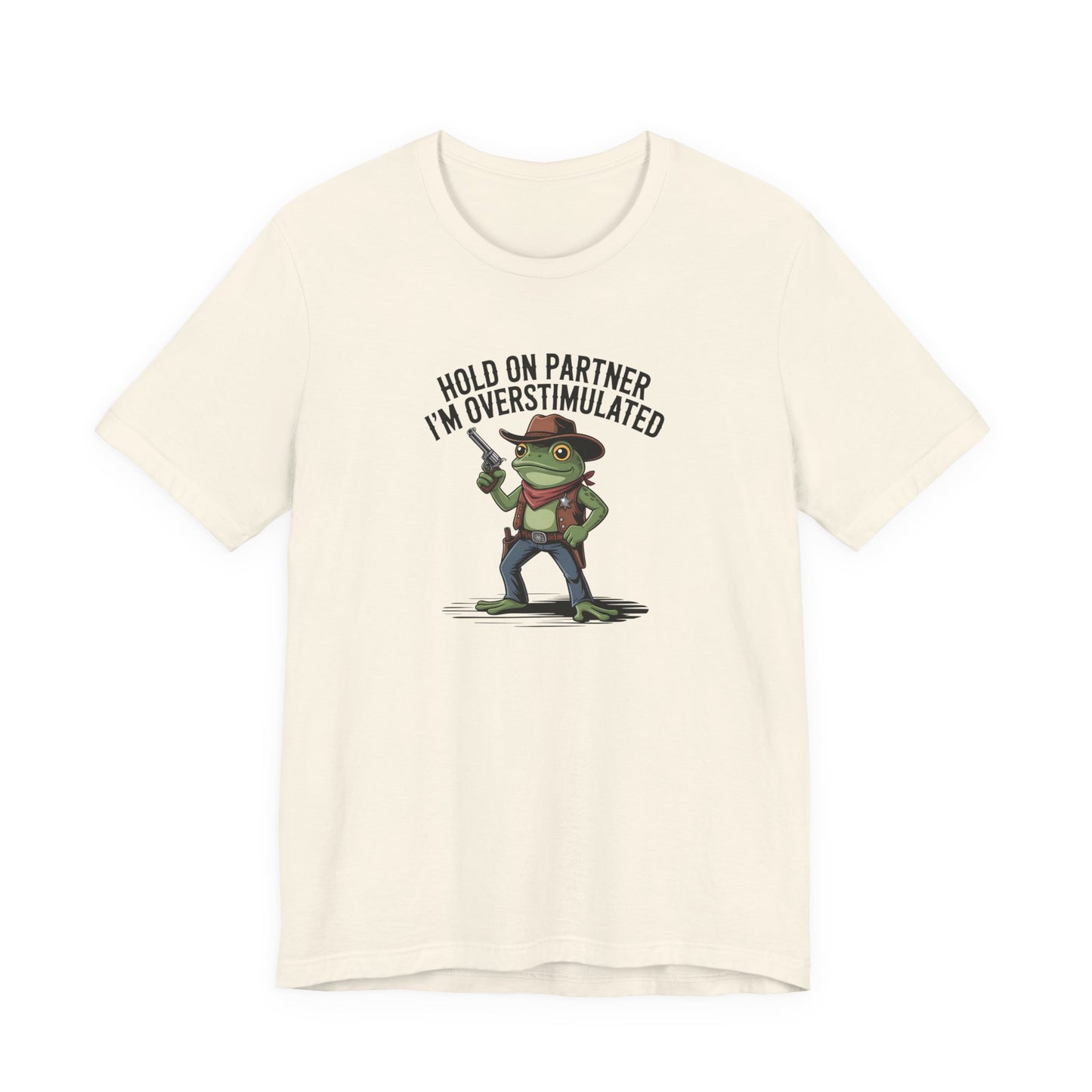 T-Shirt HOLD ON PARTNER I'M OVERSTIMULATED – Funny ADHD T-shirt