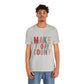 Make Today Count – Daily Inspiration T-Shirt for All Genders