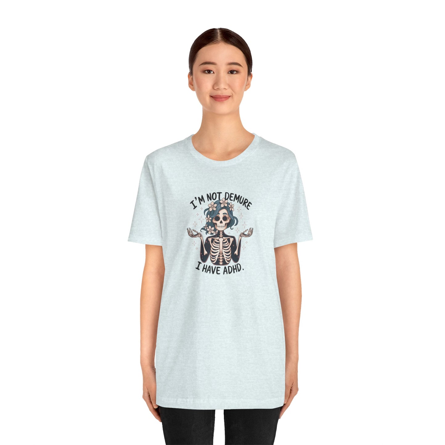 T-Shirt I’M NOT DEMURE T-Shirt – Cute ADHD T-Shirt with Skeleton Art