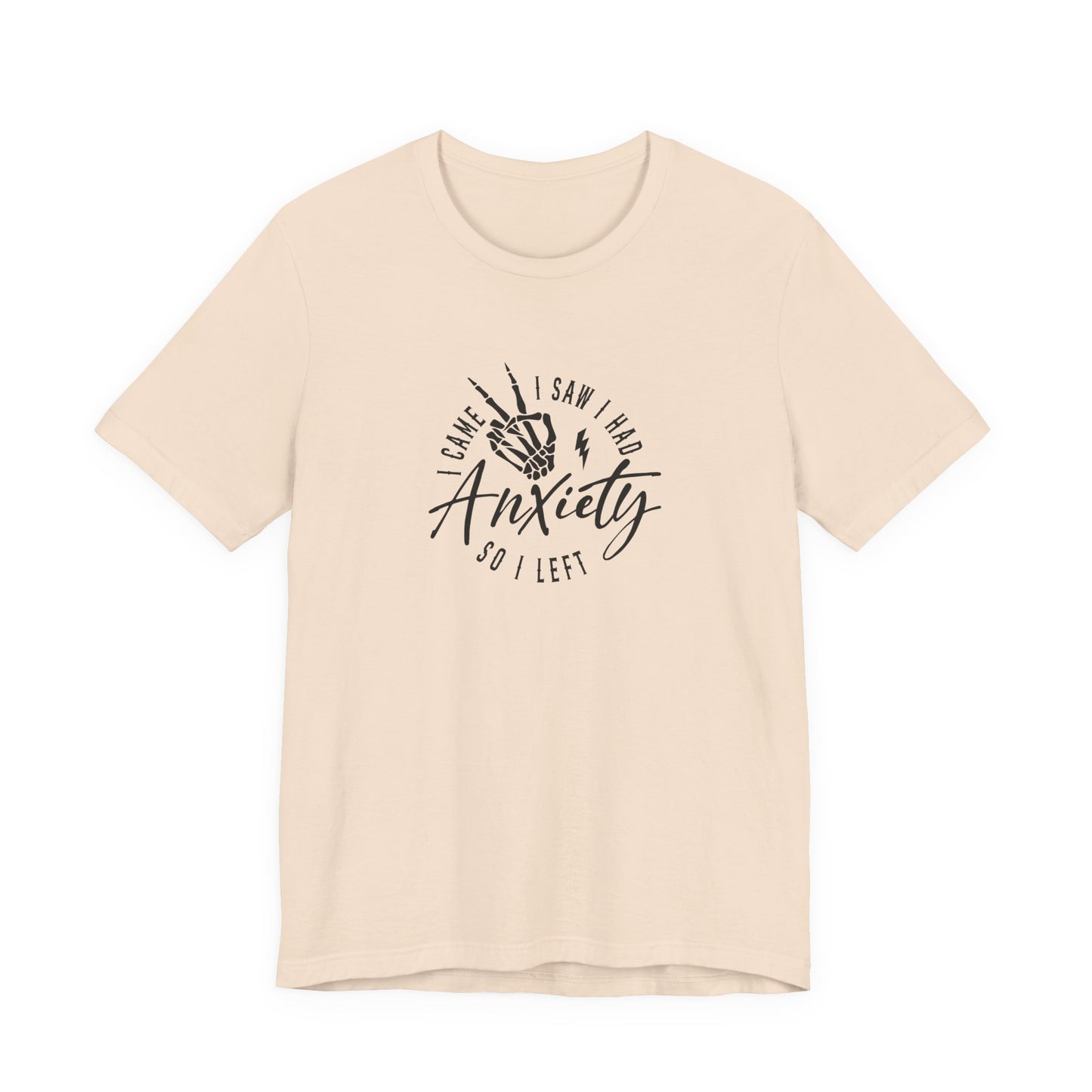 T-Shirt I CAME I SAW I HAD Anxiety Shirt – Funny Mental Health Tee